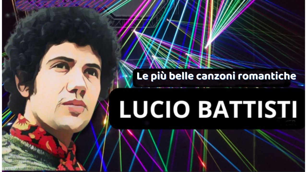 🌹 LE PIU' BELLE CANZONI ROMANTICHE DI LUCIO BATTISTI