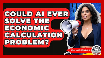 Could AI Ever Solve The Economic Calculation Problem? - Learn About Libertarianism