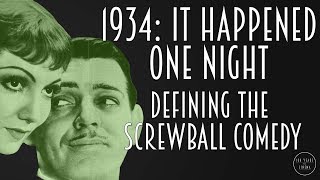1934: It Happened One Night - Defining The Screwball Comedy
