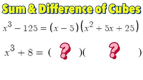 Factoring Sums and Differences of Cubes (Part 1)