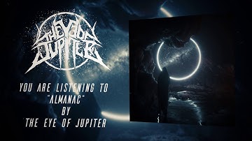The Eye Of Jupiter - Almanac (Official Stream)