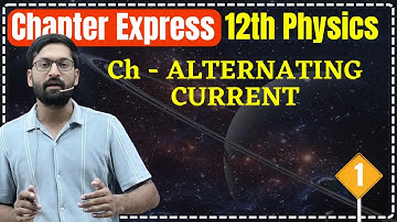 12th Physics Chapter Express Episode -1 | Ch - Alternating Current
