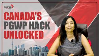 Canada's PGWP Hack Unlocked