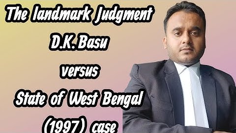 The landmark D.K. Basu v. State of West Bengal (1997) case #logvideo #policyresearch #motivation 