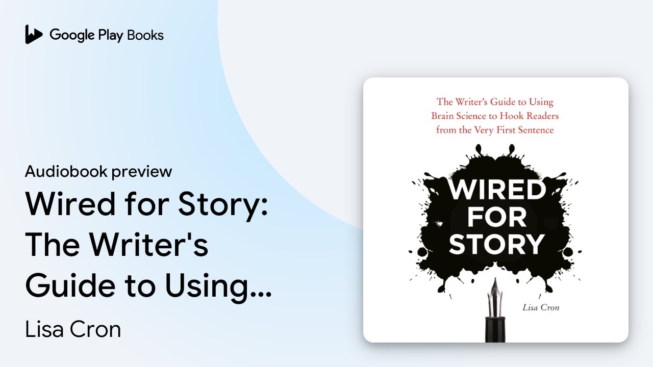 Wired for Story: The Writer's Guide to Using… by Lisa Cron · Audiobook preview