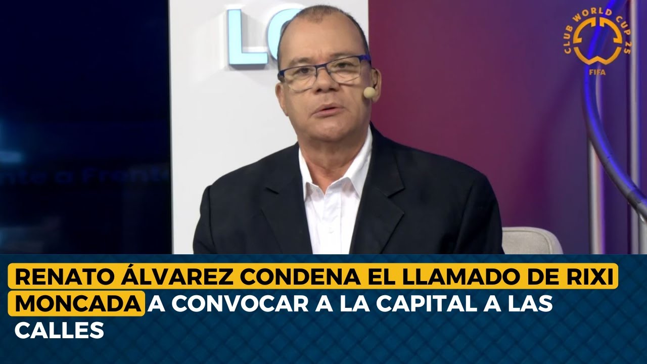 Renato Álvarez condena el llamado de Rixi Moncada a convocar a la capital a las calles