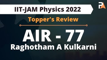 IIT-JAM Physics 2022 AIR - 77 Review | Raghotham A Kulkarni | IIT-JAM | PrepKit Success Stories