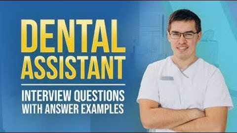 Dental Assistant Interview Questions and Answer Examples from MockQuestions.com