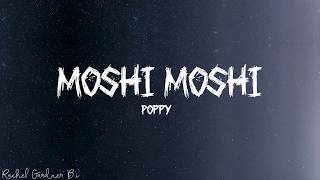 Poppy - Moshi Moshi (Lyrics) 