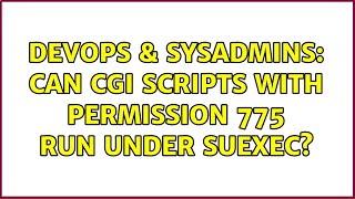 Celebrity DevOps & SysAdmins: Can cgi scripts with permission 775 run under suEXEC? Net Worth