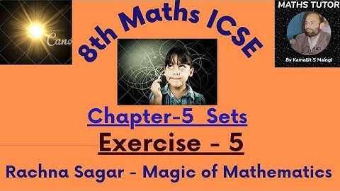 8th Maths ICSE ¦ Exercise-5 ¦ Sets ¦ Rachna Sagar ¦ Maths Tutor
