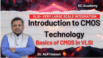 Introduction to CMOS Technology | Basics of CMOS in VLSI | EC Academy
