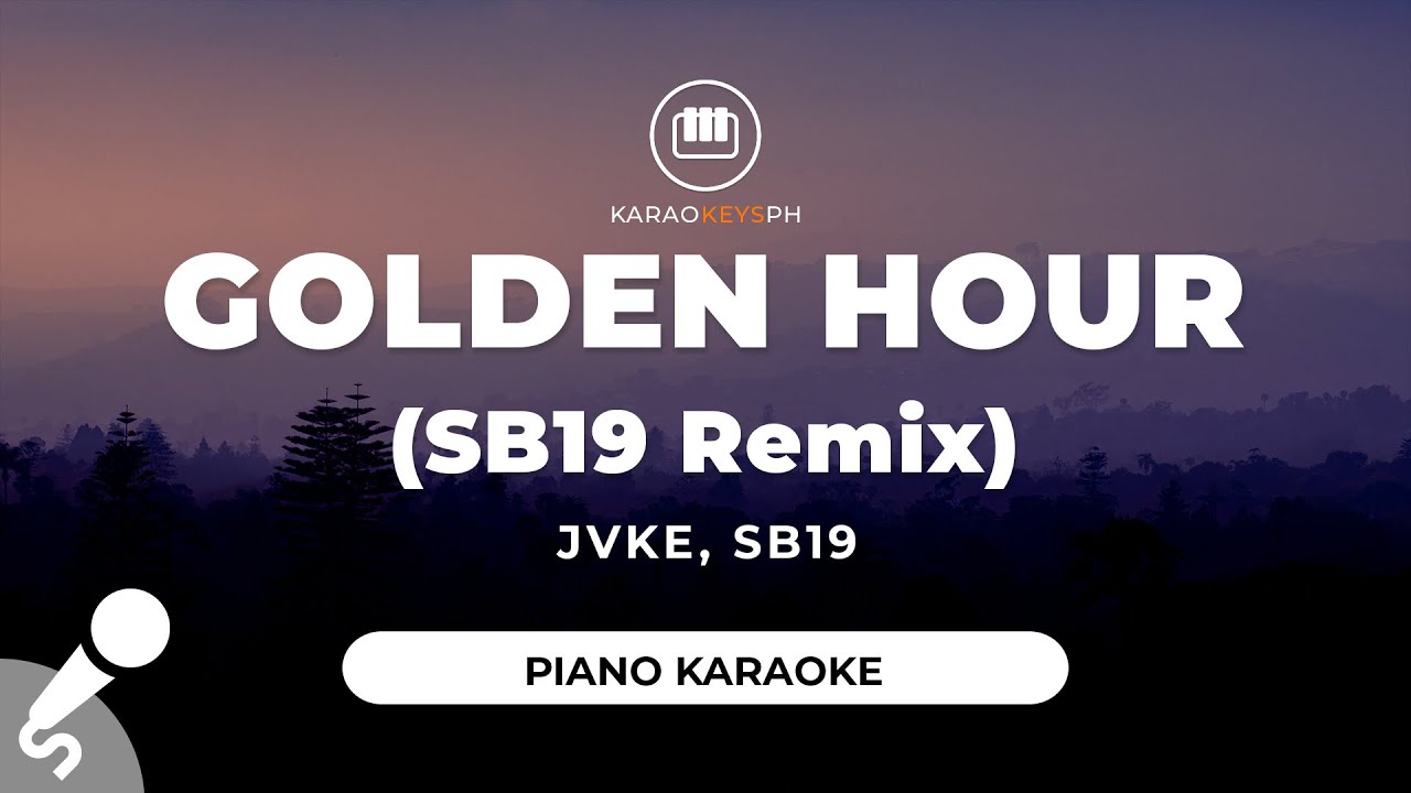 Golden Hour (SB19 Remix) JVKE, SB19 (Piano Karaoke) YouTube