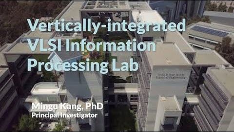 Vertically-integrated VLSI Information Processing Lab- ECE UC San Diego