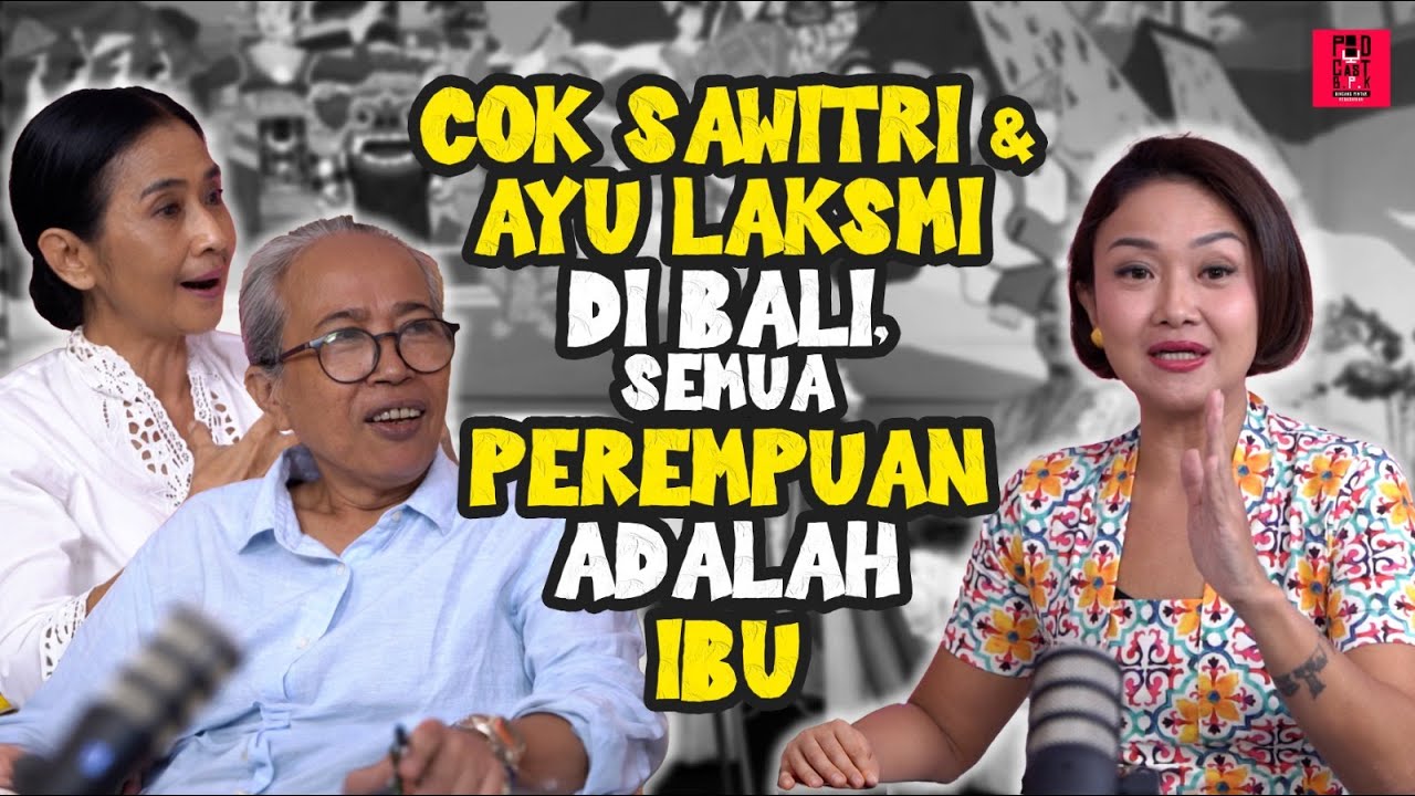 DI BALI, SEMUA PEREMPUAN ADALAH IBU | BINCANG PINTAR KEBUDAYAAN BERSAMA AYU LAKSMI & COK SAWITRI