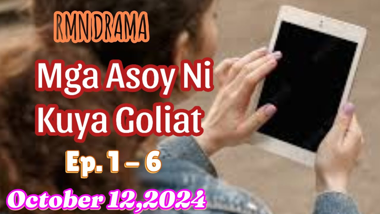 MGA ASOY NI KUYA GOLIAT * Ep.1- 6 * October 12,2024