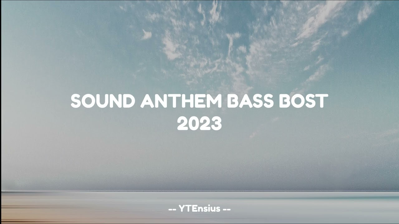 SOUND ANTHEM BASS BOST 2023