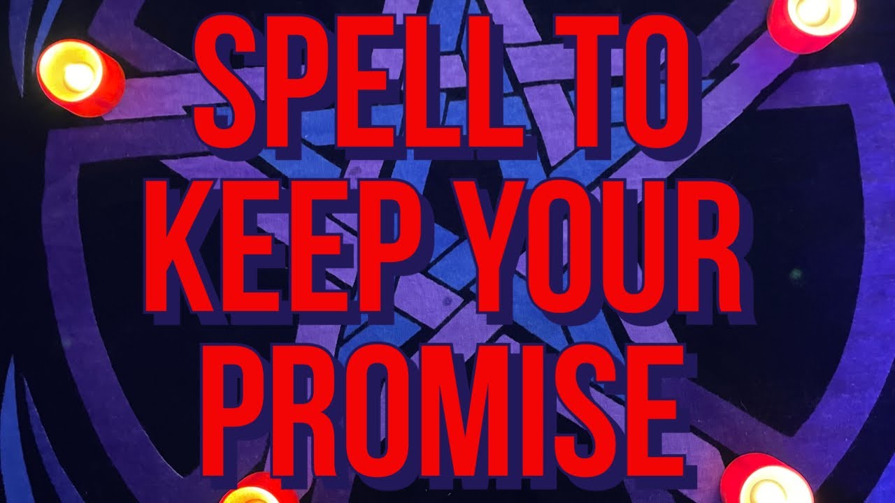 SPELL TO KEEP YOUR PROMISES - YouTube