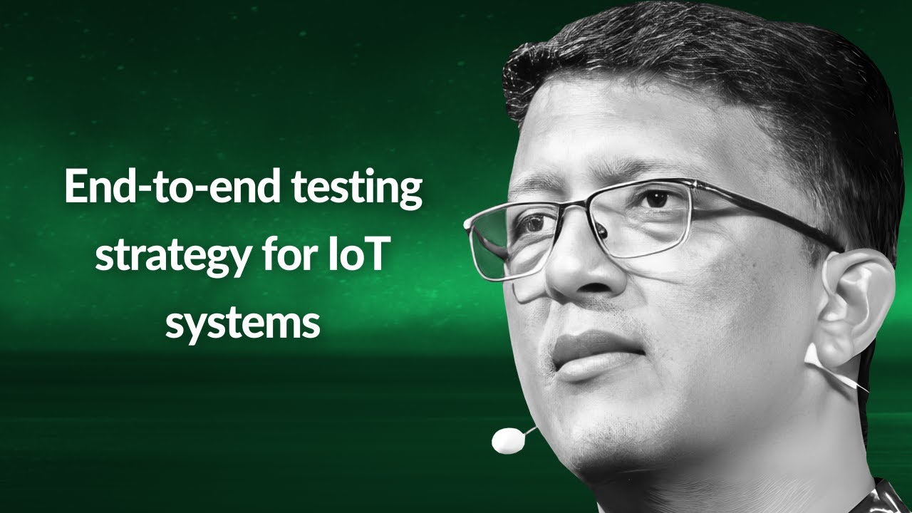 End-to-end testing strategy for IoT systems | Vipin Jain | Conf42 Internet of Things 2023