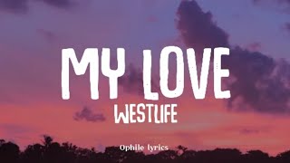 Westlife - My Love (lyrics)