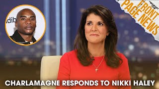 Charlamagne Responds To 'Praising' Nikki Haley, Donald Trump Addresses His Mugshot + More