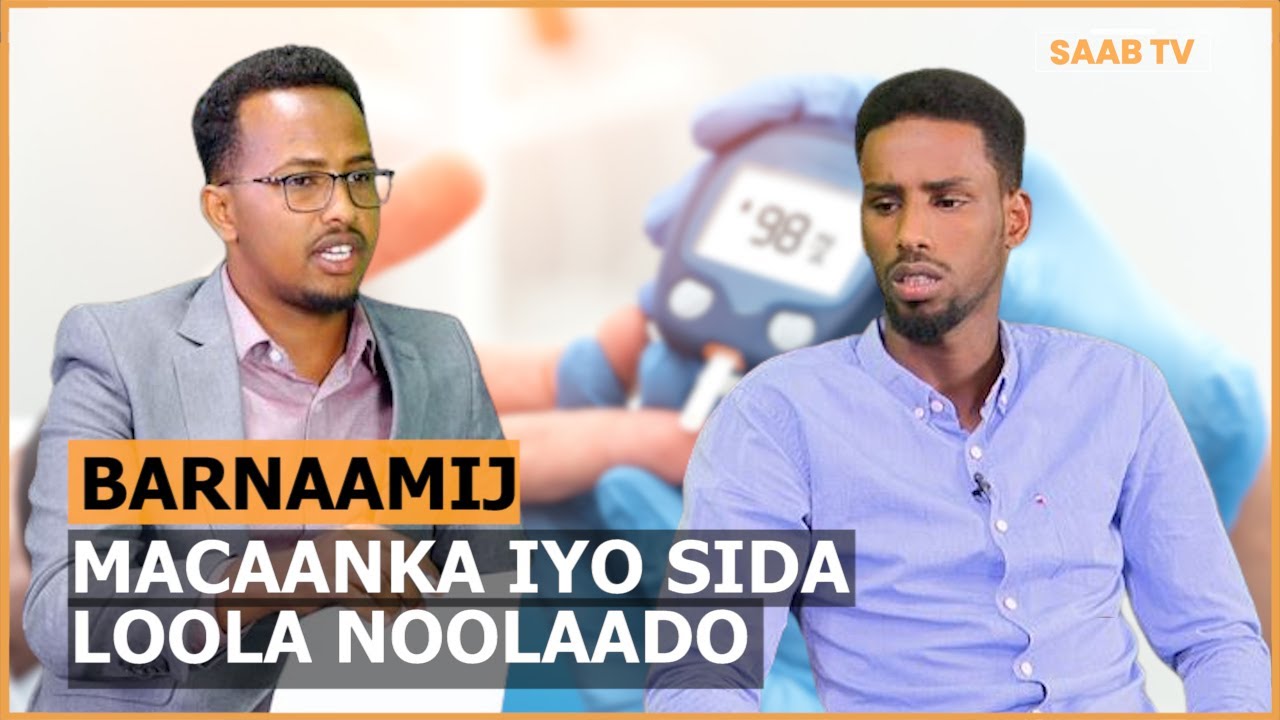 Barnaamijka Caafimaadka: Xanuunka Macaanka iyo Sida loola Noolaado.