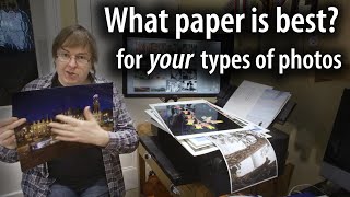 What paper is best for printing your types of photos? What works best?