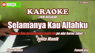 Selamanya Kau Allahku||Julita Manik - Karaoke Lirik