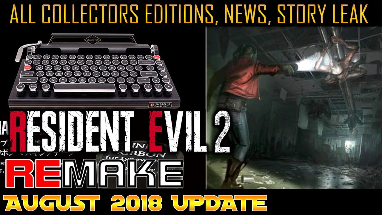 RE2 REMAKE ALL COLLECTORS EDITIONS, NEWS, STORY LEAK (AUGUST UPDATE