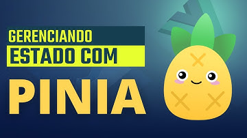 Gerenciando estado com Pinia | Vue 3 e composition API