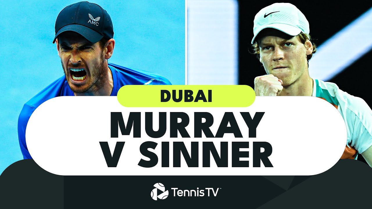 Andy Murray vs Jannik Sinner Duel Dubai 2022 Highlights