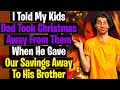 I Told My Kids Dad Took This Christmas Away From Them When He Used My Savings AITA Reddit Stories