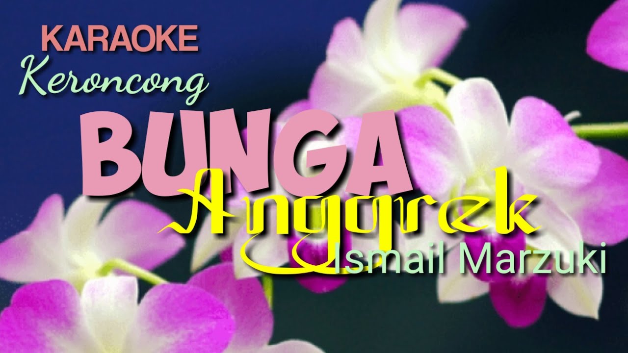 BUNGA ANGREK , Ismail Marzuki , KARAOKE , Kroncong