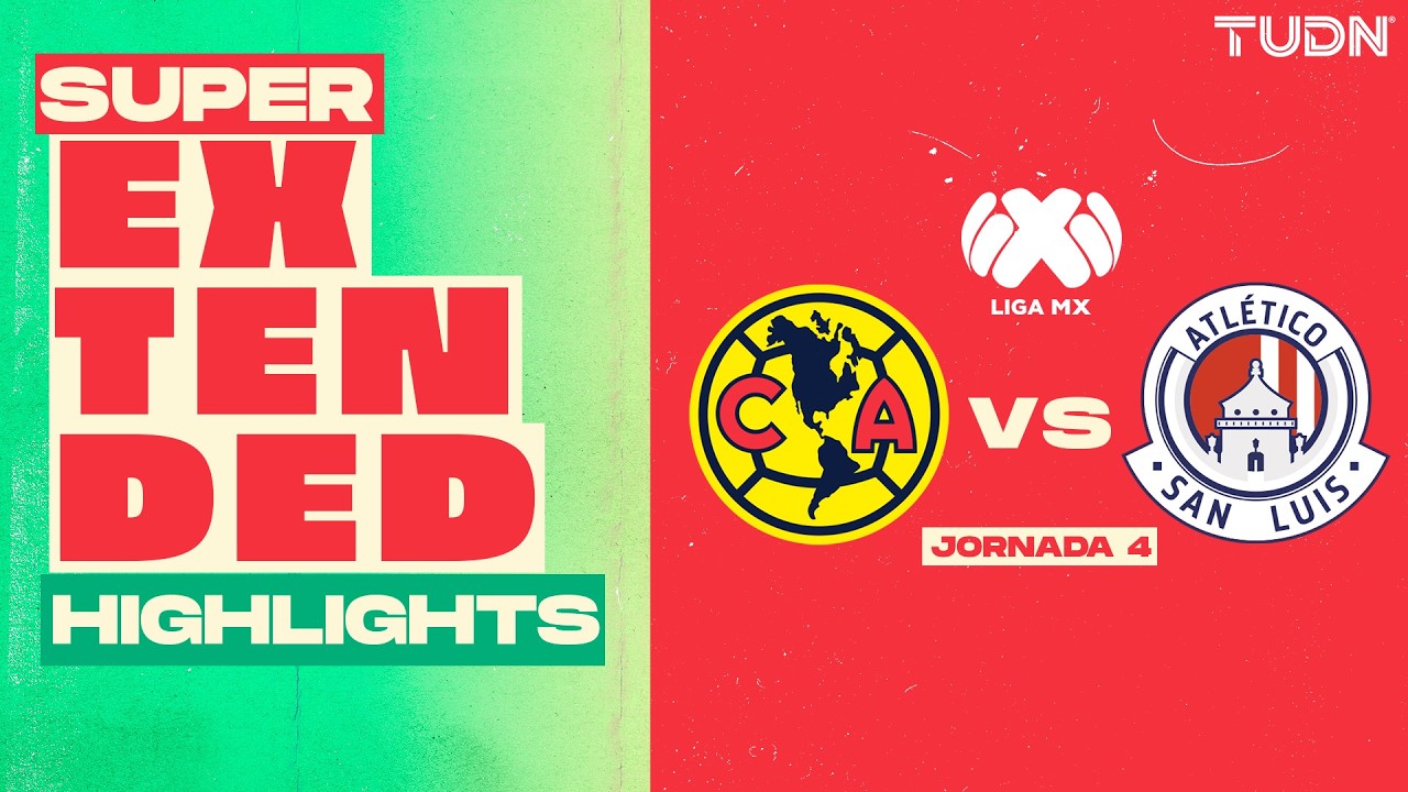 SUPER EXTENDED HIGHLIGHTS - América vs Atlético de San Luis | Liga MX - Jornada 4 Apertura 2026