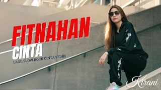 FITNAHAN CINTA - Lagu Cinta Sedih Slow Rock Melayu Ballad Menyentuh Kalbu II KIRANI