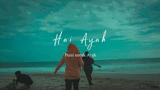 HAI AYAH | Puisi untuk Ayah #Musikalisasipuisi