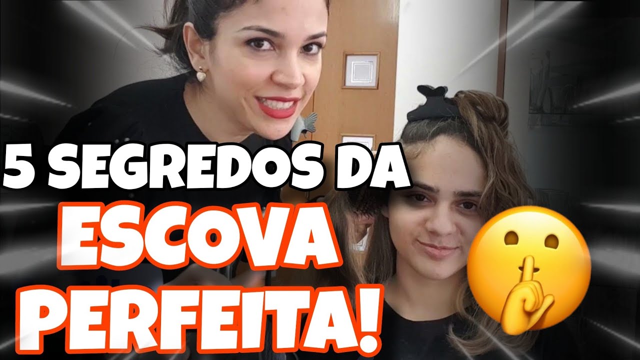 5 SEGREDOS PARA FAZER A ESCOVA PERFEITA! Isso ninguém te conta +dicas!