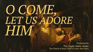O Come, Let Us Adore Him