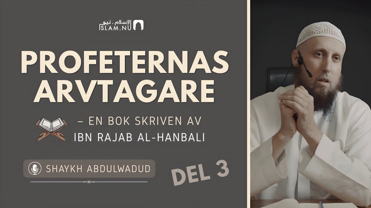 Profeternas arvtagare | del 3 | Sh. Abdulwadod