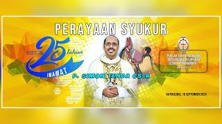PERAYAAN SYUKUR 25 TAHUN IMAMAT PATER SIMON TENDA, CSsR || Katiku Loku, 16 September 2024