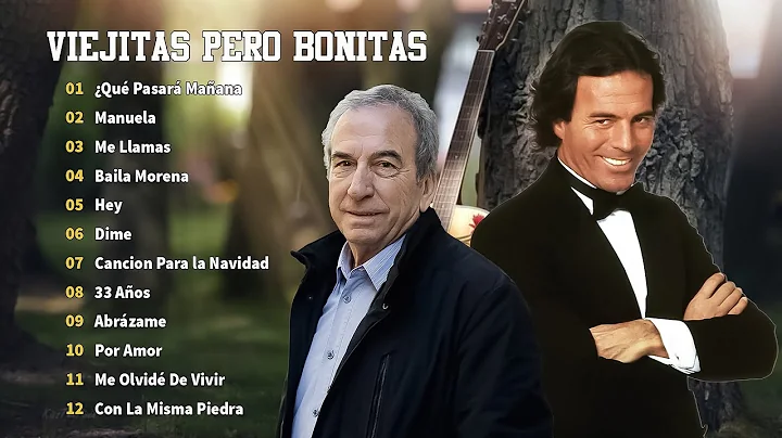 Julio Iglesias, José Luis Perales Grandes Exitos 🎶 Viejitas Pero Bonitas Mix