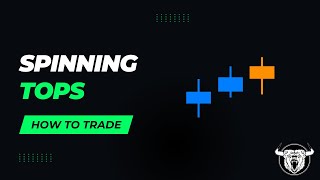 How to Trade Spinning Top Candlesticks