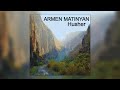 Armen Matinyan - Husher | Армянская музыка | Armenian music | Հայկական երաժշտություն