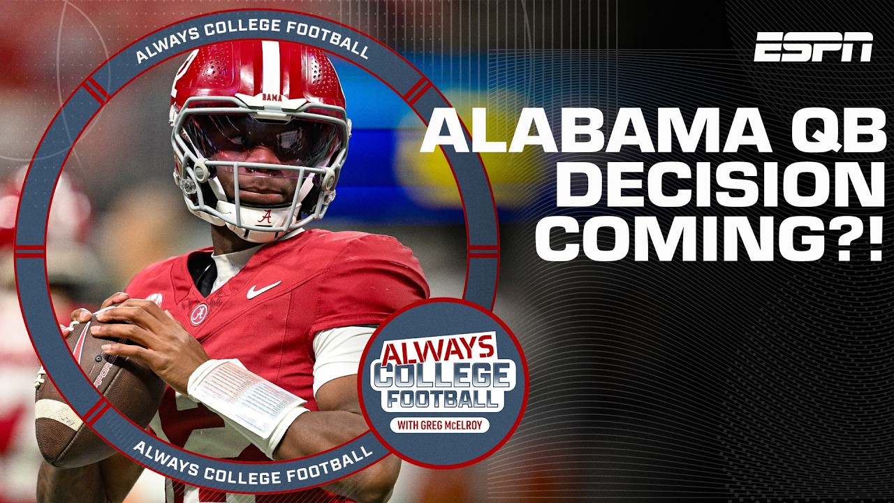 Alabama QB decision coming?! | Always College Football