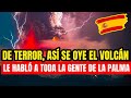 ¡Ruidos Del Infierno, Todos Escucharon Esto Hoy! El Volcán Habló A Toda La Gente De La Palma España