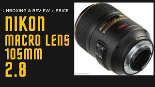 Unboxing Nikon Micro Lens for Photography 105mm F2.8 Vrs with Price