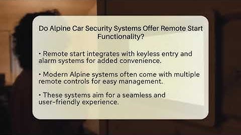Do Alpine Car Security Systems Offer Remote Start Functionality? - Talking Tech Trends