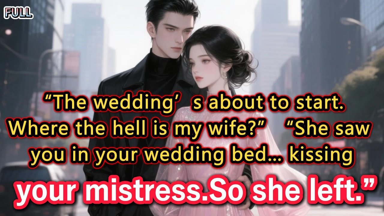 “The wedding’s about to start. Where the hell is my wife?”“She saw you in your wedding bed…