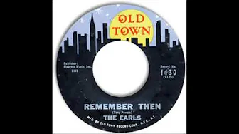 The Earls -- Remember Then (Original Hit Version) DEStereo 1962 The Earls -- Remember Then (Original Hit Version) DEStereo 1962