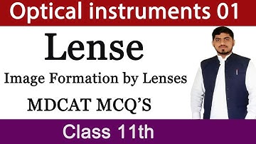 Lense Basics | Image Formation by Lenses | Optical instruments | Physics | Class 11 Mubashar Ahmad